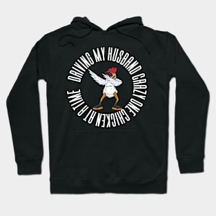 Driving My Husband Crazy One Chicken At Hoodie